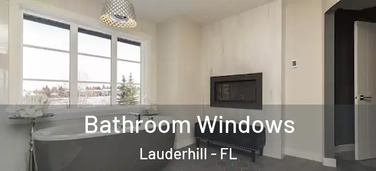  Bathroom Windows Lauderhill - FL