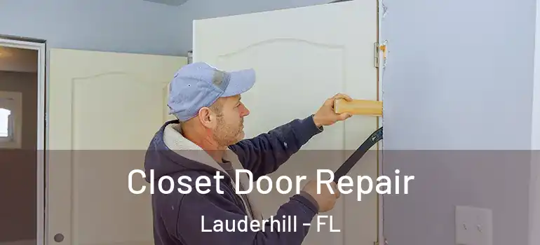  Closet Door Repair Lauderhill - FL