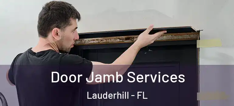  Door Jamb Services Lauderhill - FL