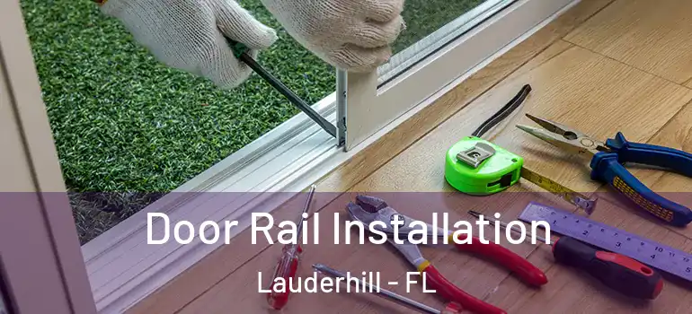  Door Rail Installation Lauderhill - FL