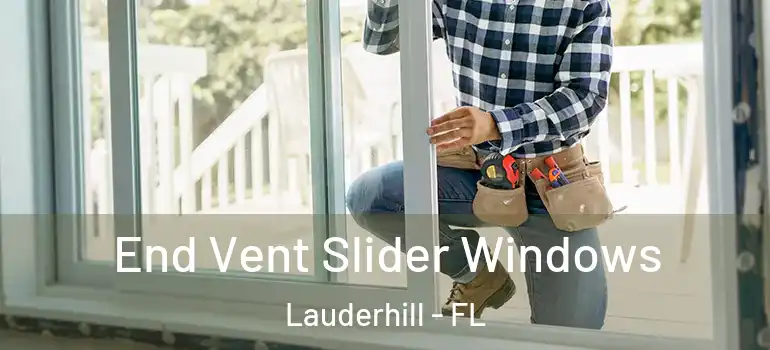  End Vent Slider Windows Lauderhill - FL