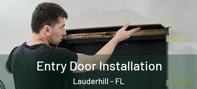  Entry Door Installation Lauderhill - FL