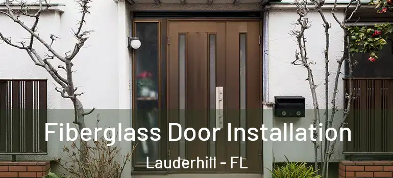  Fiberglass Door Installation Lauderhill - FL