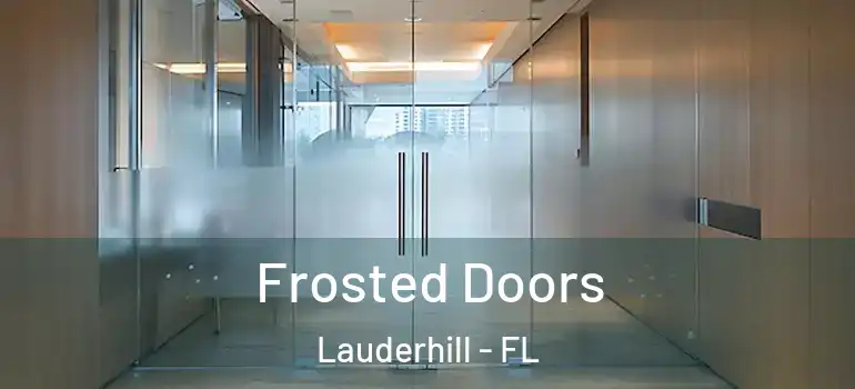  Frosted Doors Lauderhill - FL