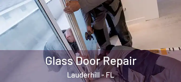  Glass Door Repair Lauderhill - FL