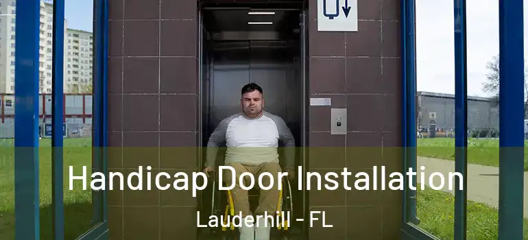  Handicap Door Installation Lauderhill - FL