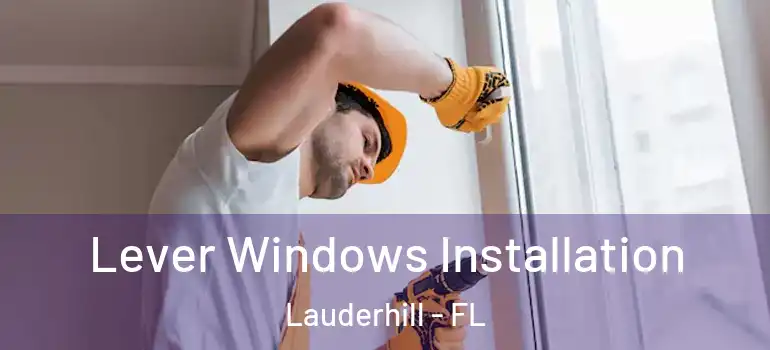  Lever Windows Installation Lauderhill - FL