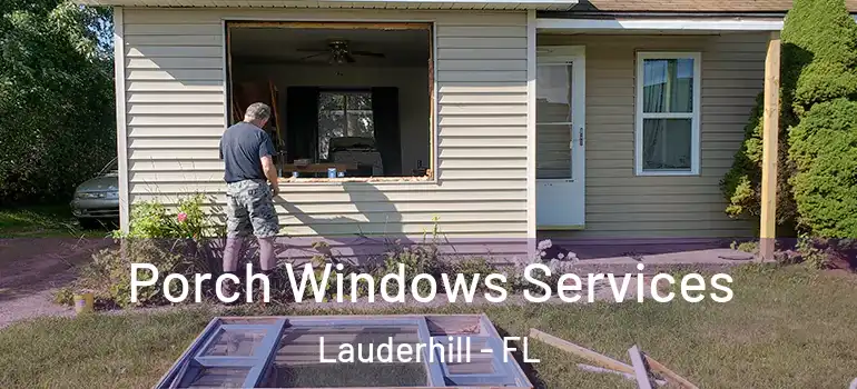  Porch Windows Services Lauderhill - FL
