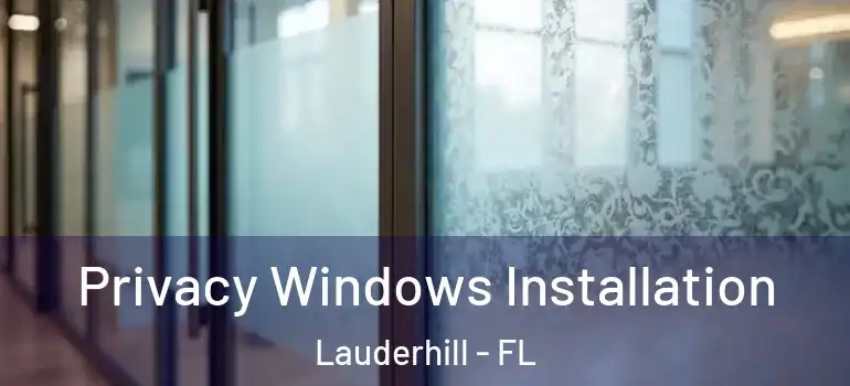  Privacy Windows Installation Lauderhill - FL