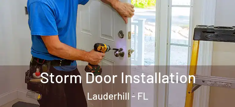 Storm Door Installation Lauderhill - FL