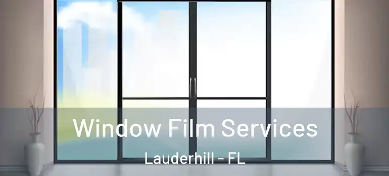  Window Film Services Lauderhill - FL