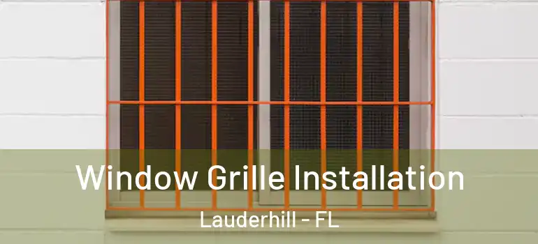  Window Grille Installation Lauderhill - FL